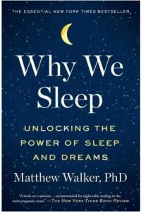 Why We Sleep, Matthew Walker PHD
