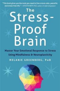 The Stress Proof Brain, Melanie Greenberg PHD